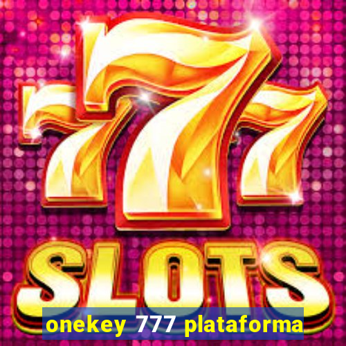 onekey 777 plataforma